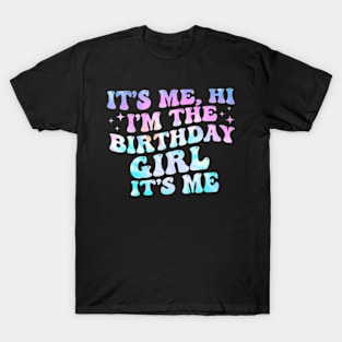 Its Me Hi Im Birthday Girl Its Me Groovy For Girls Women T-Shirt